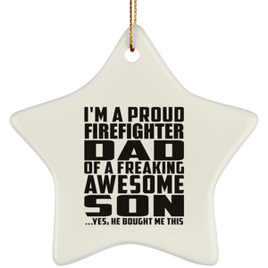 Proud Firefighter Dad Of Awesome Son - Star Ornament
