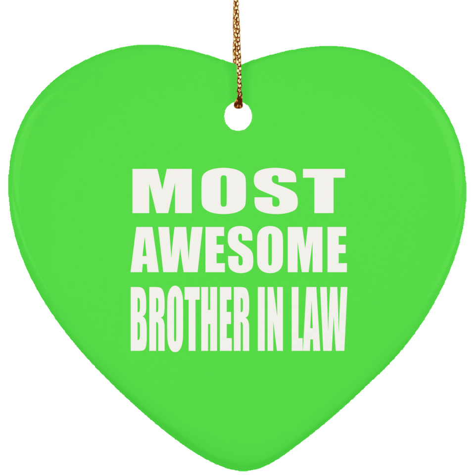 Most Awesome Brother In Law - Heart Ornament