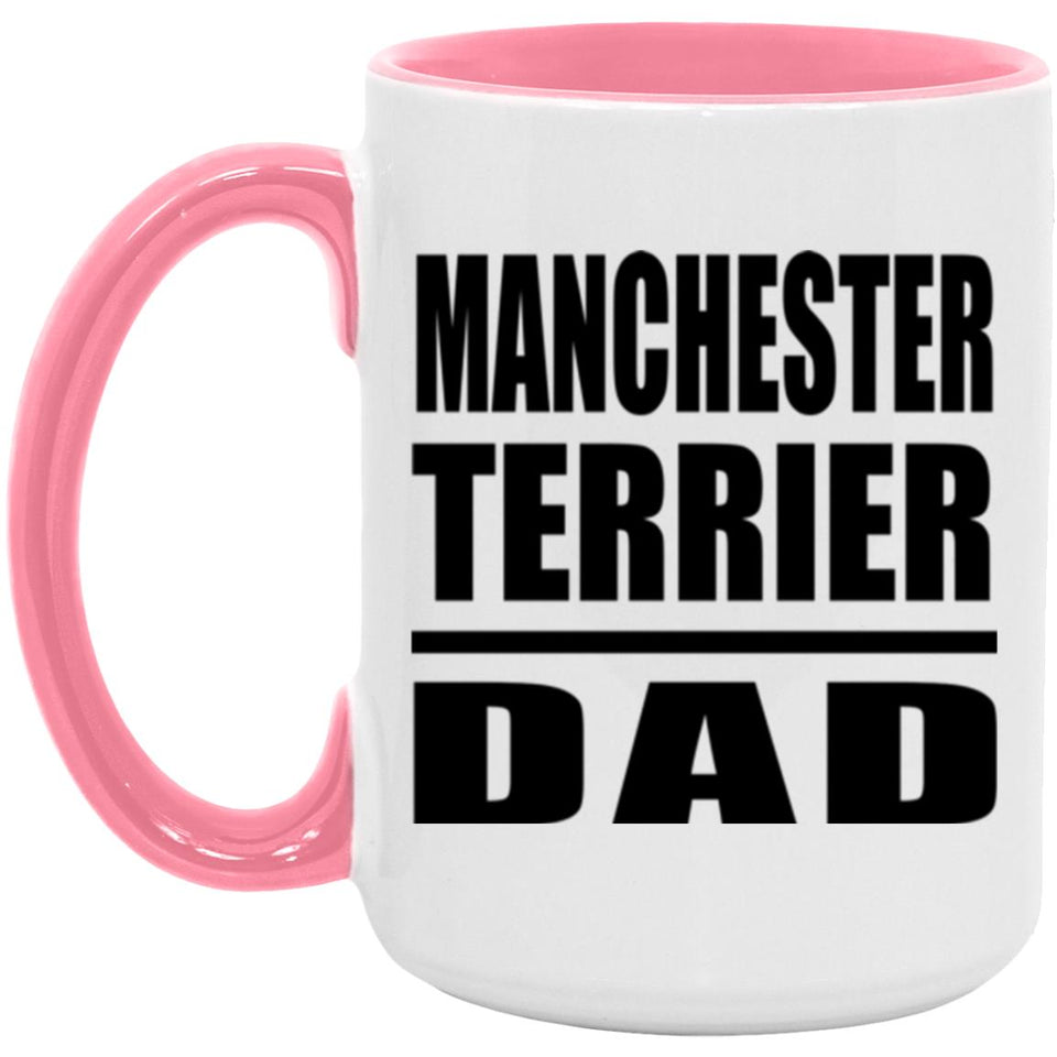 Manchester Terrier Dad - 15oz Accent Mug Pink