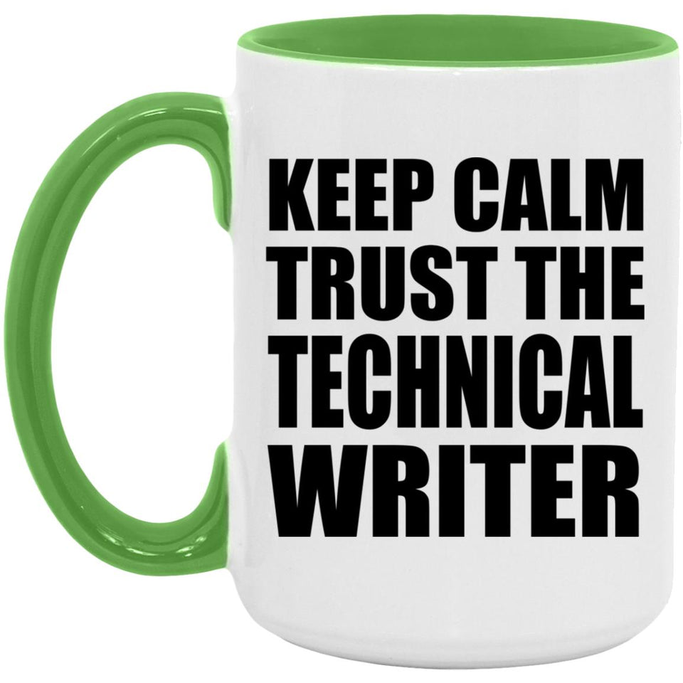 Keep Calm and Trust The Technical Writer - 15oz Accent Mug Green