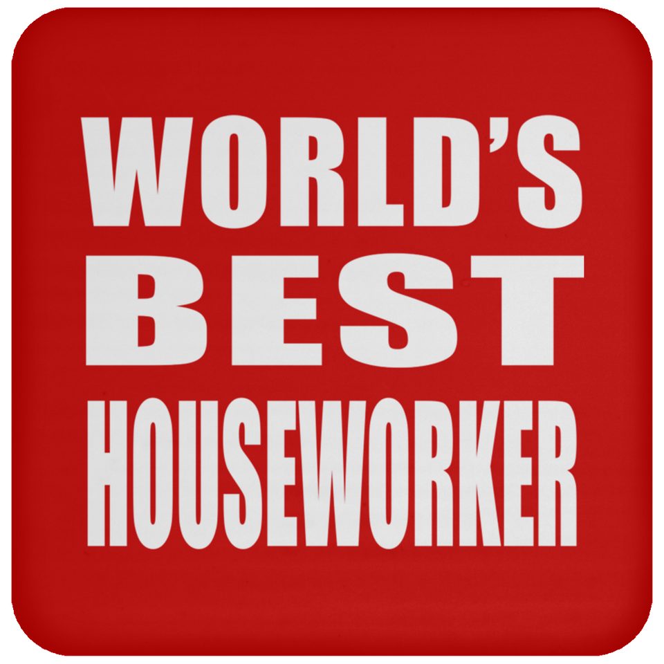 World's Best Houseworker - Drink Coaster