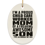 Proud Child Care Worker Mom Of Awesome Son - Oval Ornament