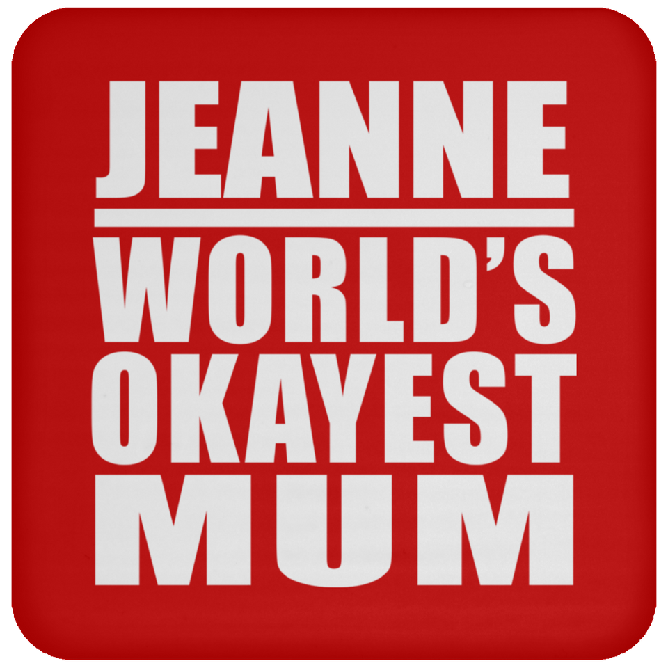 Jeanne World's Okayest Mum - Drink Coaster