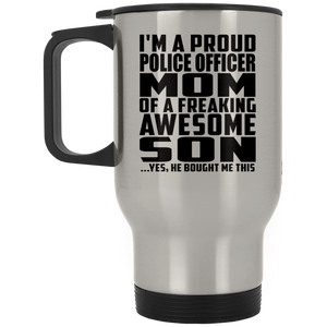 Proud Police Officer Mom Of Awesome Son - Silver Travel Mug