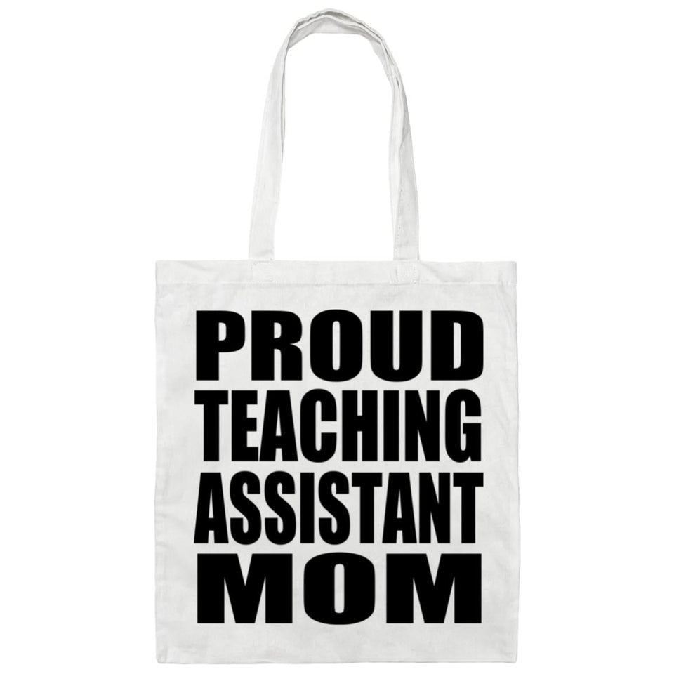Proud Teaching Assistant Mom - Tote Bag White