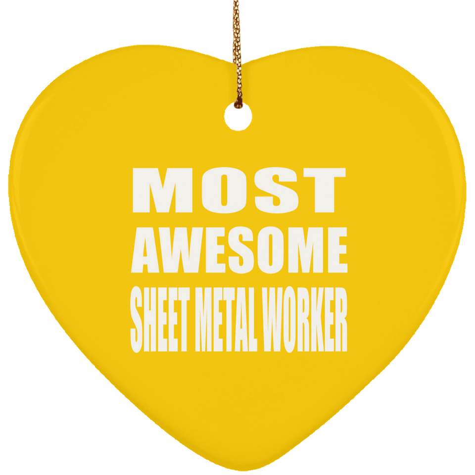 Most Awesome Sheet Metal Worker - Heart Ornament