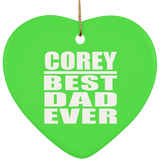 Corey Best Dad Ever - Heart Ornament