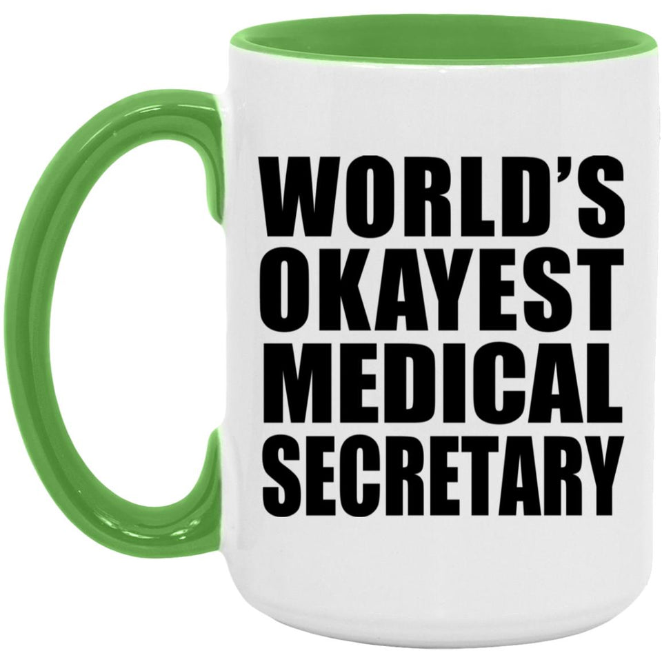 World's Okayest Medical Secretary - 15oz Accent Mug Green