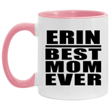 Erin Best Mom Ever - 11oz Accent Mug Pink