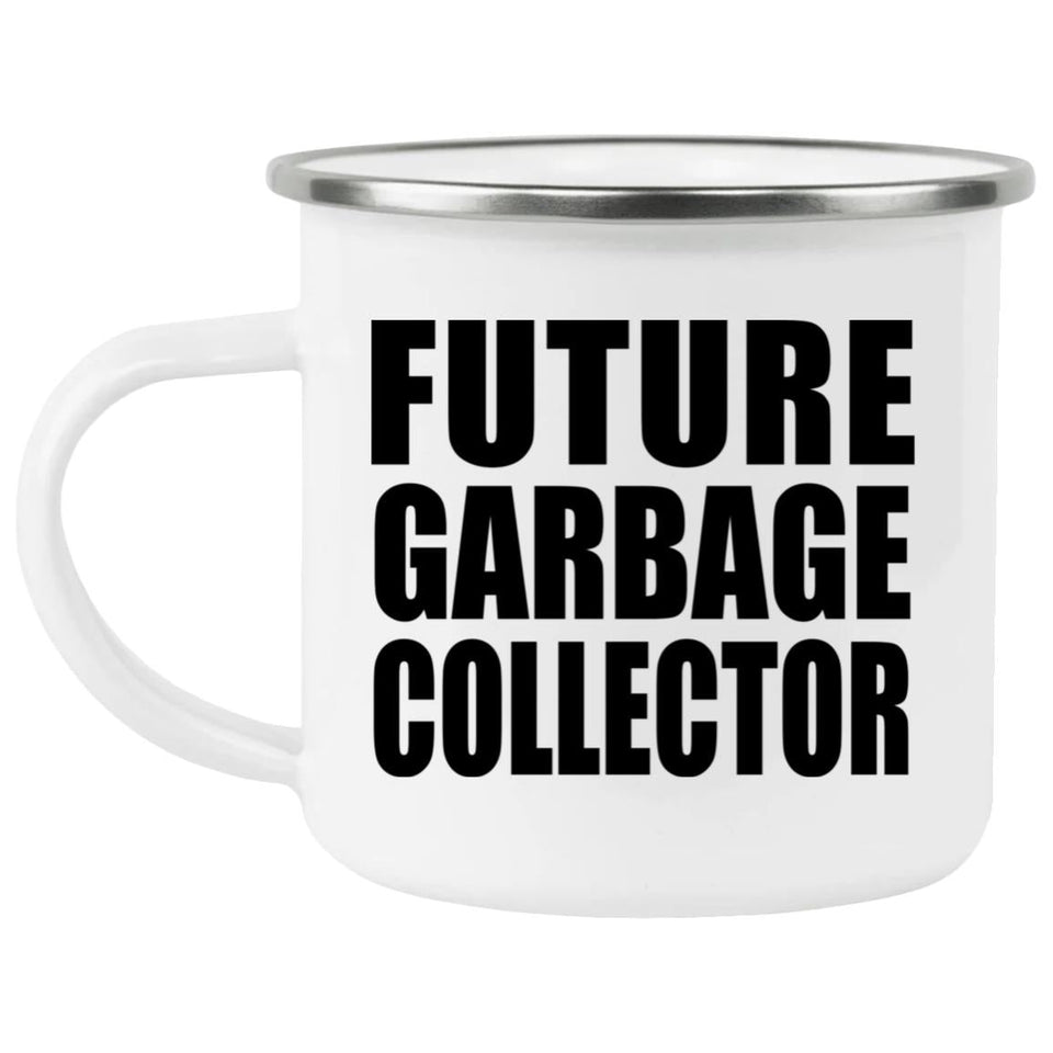 Future Garbage Collector - 12oz Camping Mug