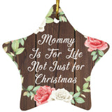 Mommy Is For Life, Not Just For Christmas - Star Ornament A