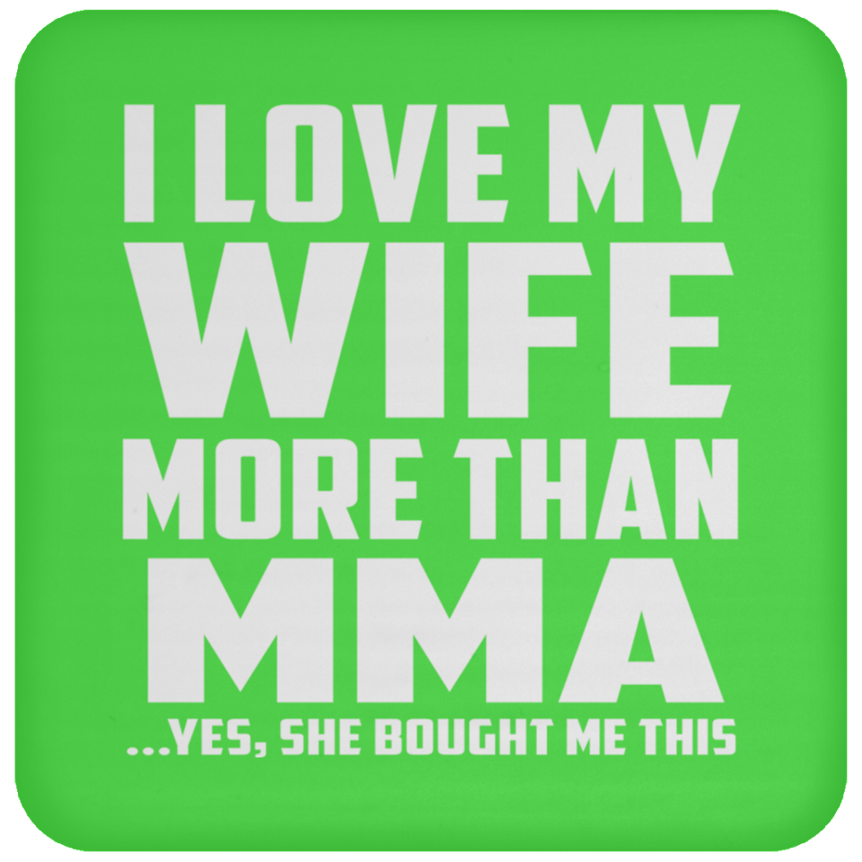 I Love My Wife More Than MMA - Drink Coaster