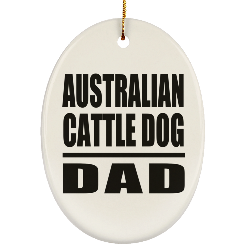 Australian Cattle Dog Dad - Oval Ornament