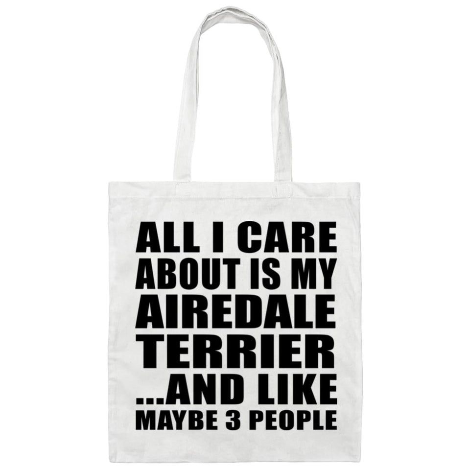 All I Care About Is My Airedale Terrier - Tote Bag White