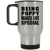 Being Poppy Makes Life Special - Travel Mug Silver