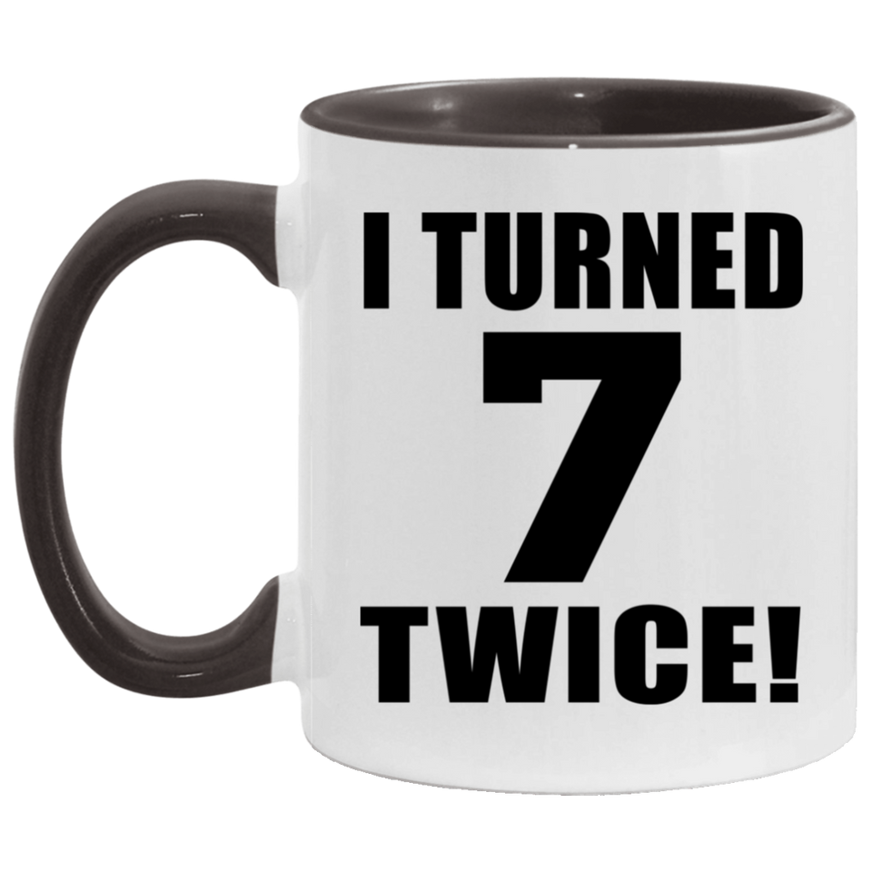 14th Birthday I Turned 7 Twice - 11oz Accent Mug Black