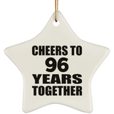 96th Anniversary Cheers To 96 Years Together - Star Ornament