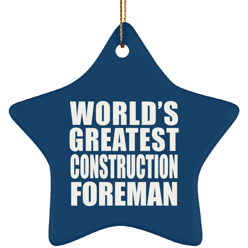 World's Greatest Construction Foreman - Star Ornament