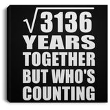 56th Anniversary Square Root of 3136 Years Who's Counting - Canvas Square