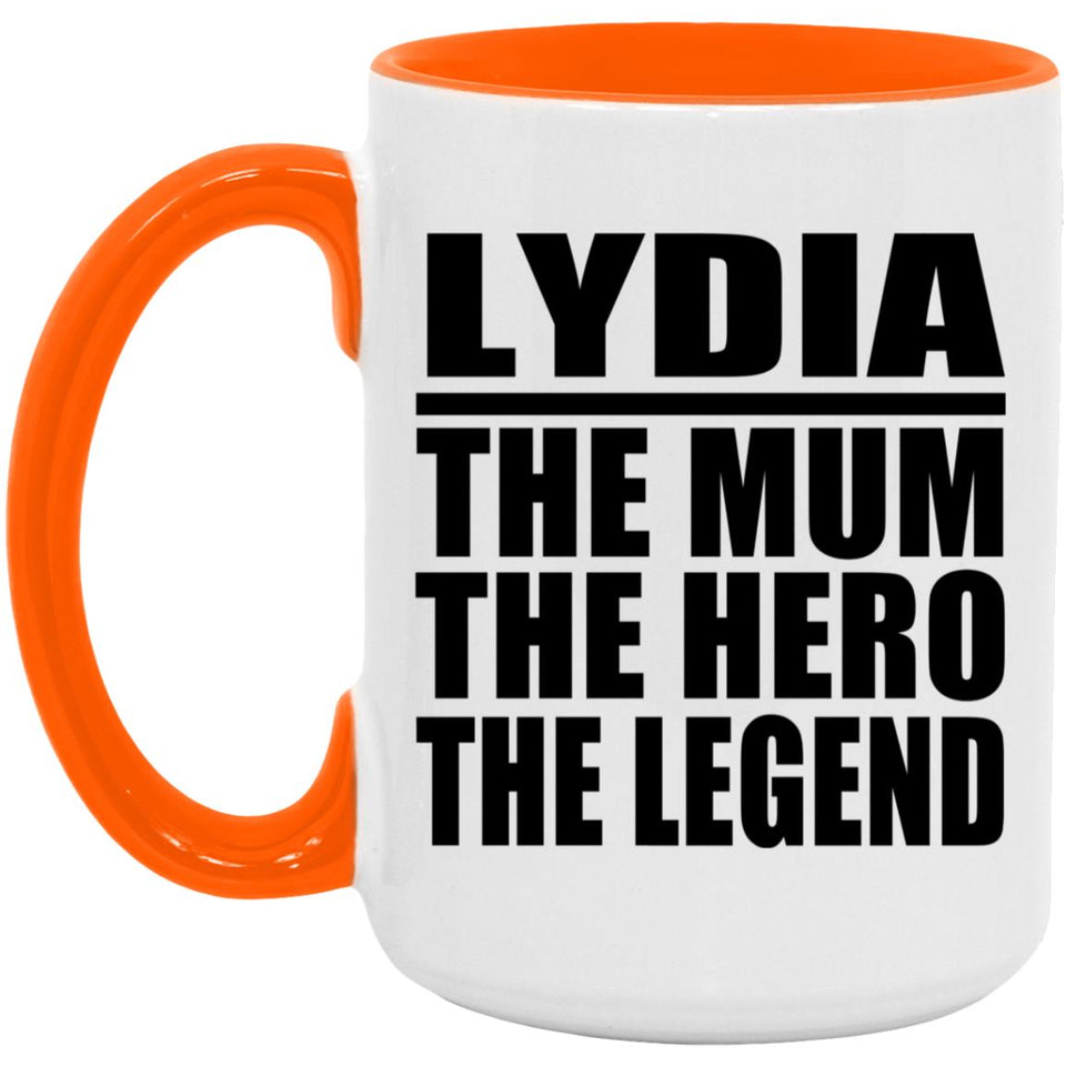 Lydia The Mum The Hero The Legend - 15oz Accent Mug Orange