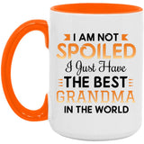 I Am Not Spoiled I Just Have The Best Grandma In The World - 15oz Accent Mug Orange