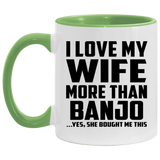 I Love My Wife More Than Banjo - 11oz Accent Mug Green
