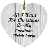 All I Want For Christmas Is My Cardigan Welsh Corgi - Heart Ornament F