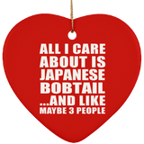 All I Care About Is Japanese Bobtail - Heart Ornament