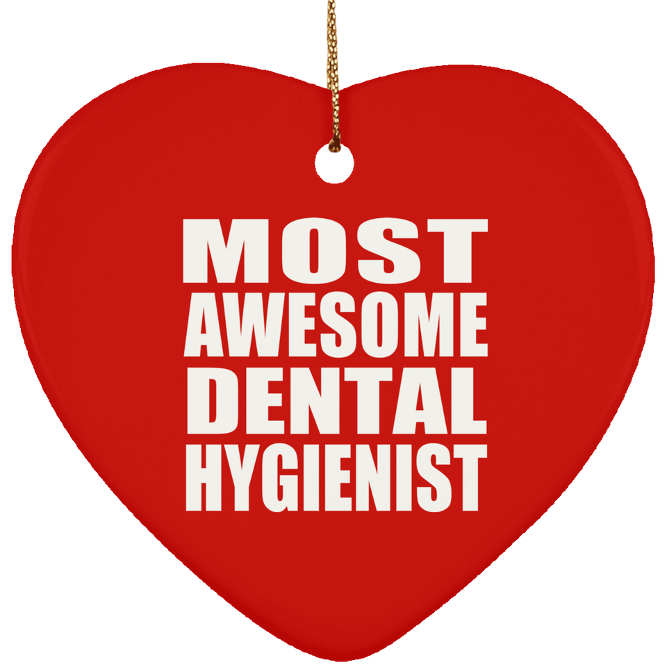 Most Awesome Dental Hygienist - Heart Ornament