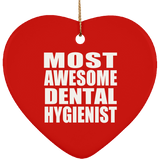 Most Awesome Dental Hygienist - Heart Ornament
