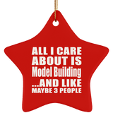 All I Care About Is Model Building - Star Ornament