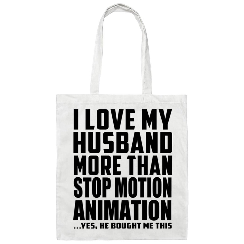 I Love My Husband More Than Stop Motion Animation - Tote Bag White
