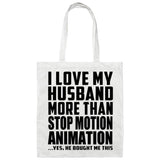 I Love My Husband More Than Stop Motion Animation - Tote Bag White