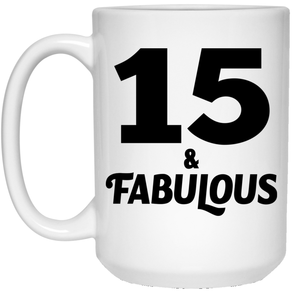 15th Birthday 15 & Fabulous - 15oz Coffee Mug
