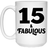 15th Birthday 15 & Fabulous - 15oz Coffee Mug