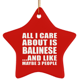 All I Care About Is Balinese - Star Ornament