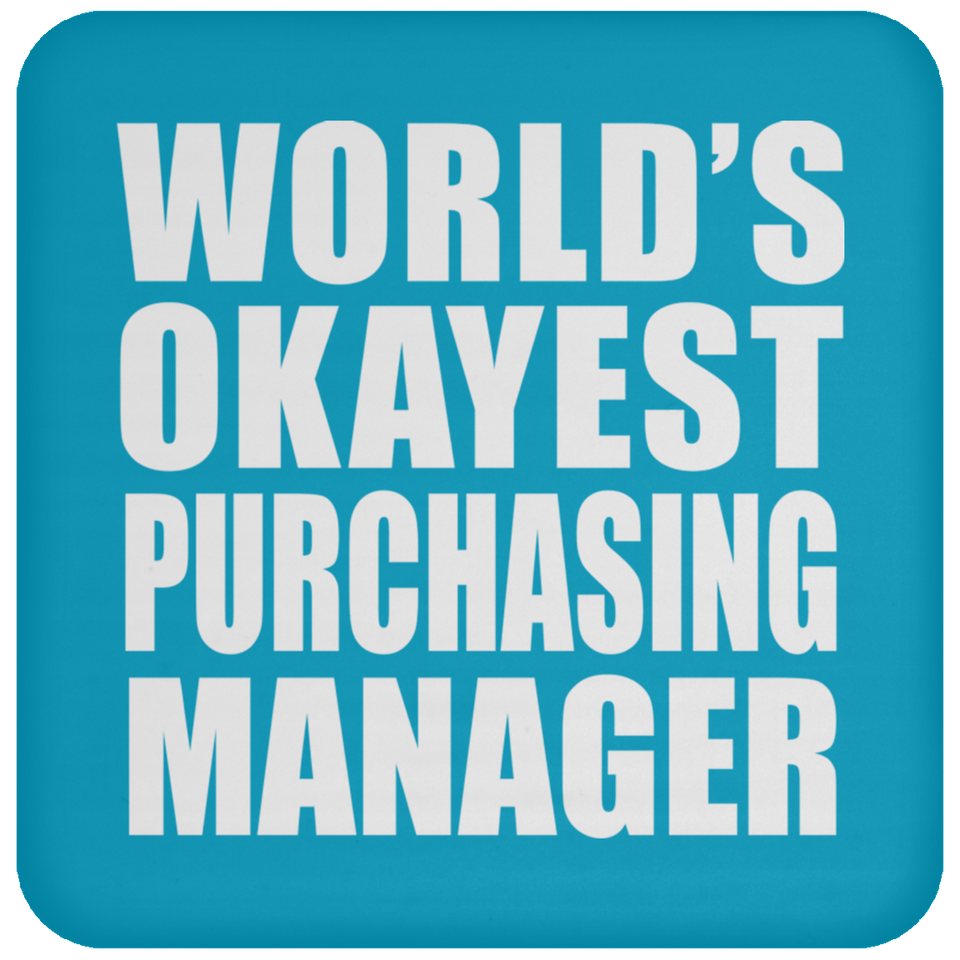 World's Okayest Purchasing Manager - Drink Coaster