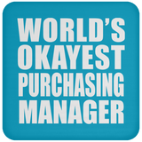 World's Okayest Purchasing Manager - Drink Coaster