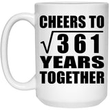 19th Anniversary Cheers To Square Root of 361 Years Together - 15oz Coffee Mug