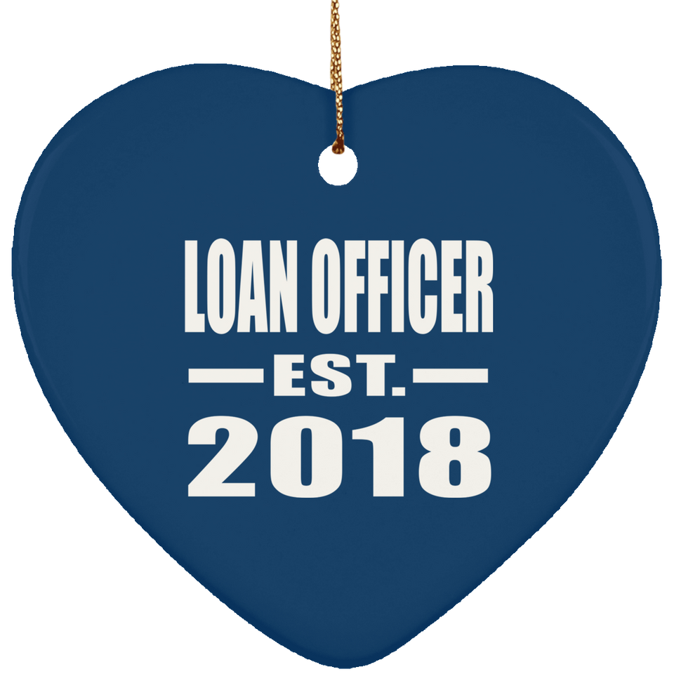 Loan Officer Established EST. 2018 - Heart Ornament