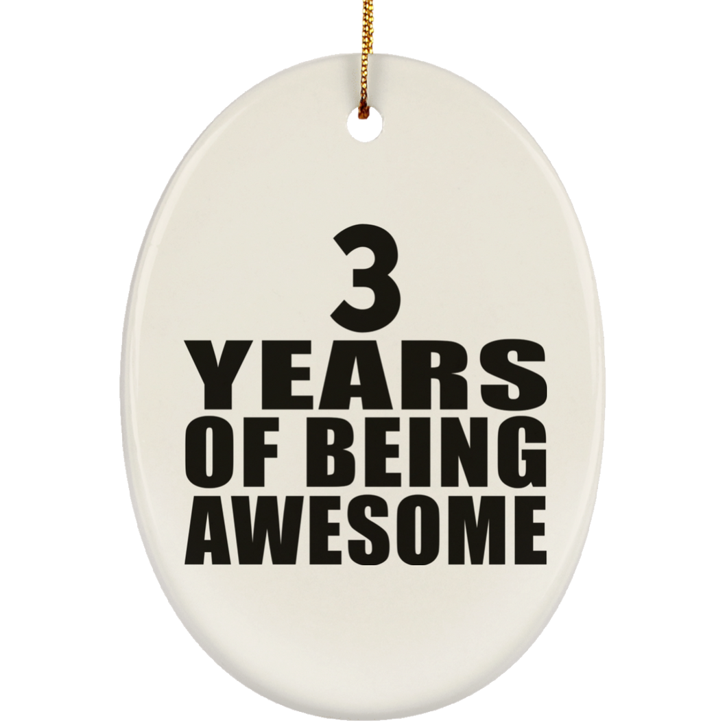 3rd Birthday 3 Years Of Being Awesome - Oval Ornament