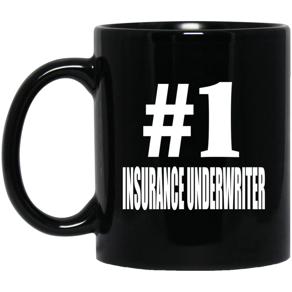 Number One #1 Insurance Underwriter - 11 Oz Coffee Mug Black