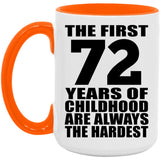 72nd Birthday First 72 Years of Childhood Are The Hardest - 15oz Accent Mug Orange
