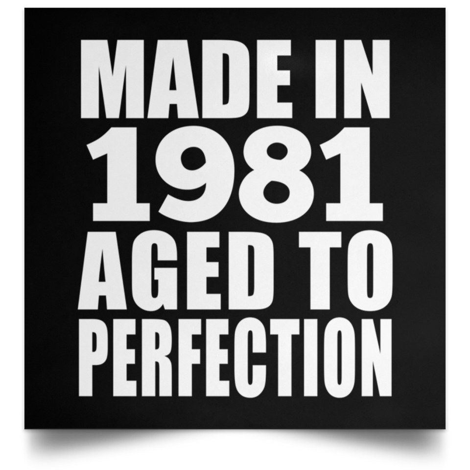 43rd Birthday Made In 1981 Aged to Perfection - Poster Square