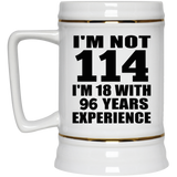 114th Birthday I'm Not 114 I'm 18 With 96 Years Experience - Beer Stein