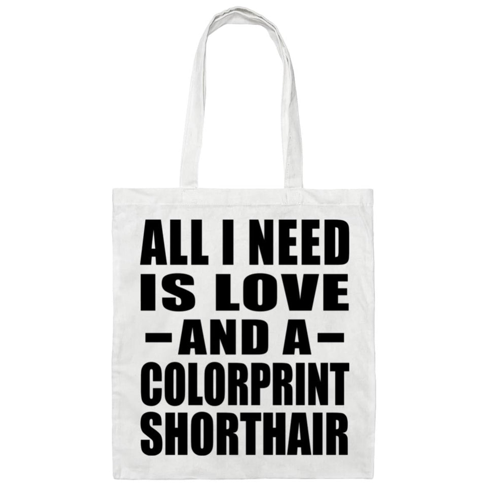 All I Need Is Love And A Colorprint Shorthair - Tote Bag White