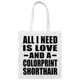 All I Need Is Love And A Colorprint Shorthair - Tote Bag White