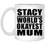 Stacy World's Okayest Mum - 11 Oz Coffee Mug