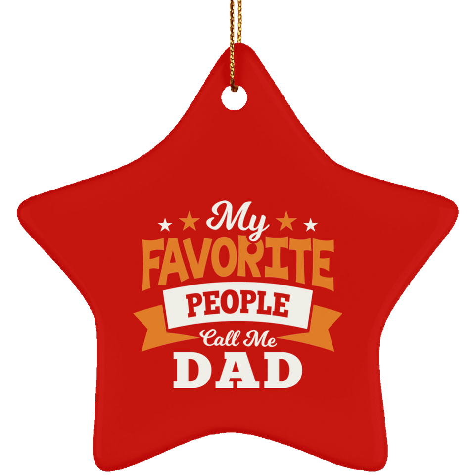 My Favorite People Call Me Dad - Star Ornament