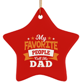 My Favorite People Call Me Dad - Star Ornament